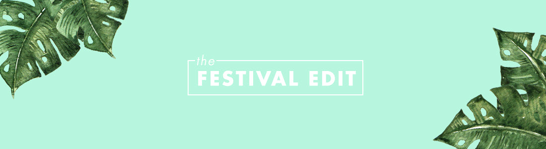 The Festival Edit